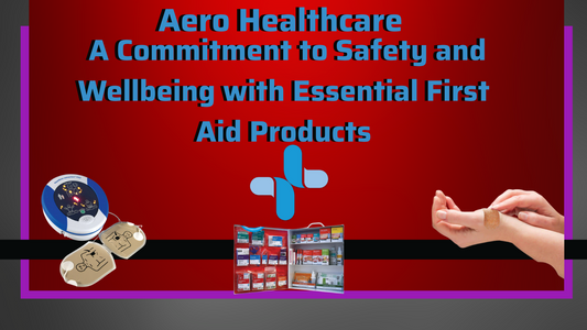 Aero Healthcare: A Commitment to Safety and Wellbeing with Essential First Aid Products