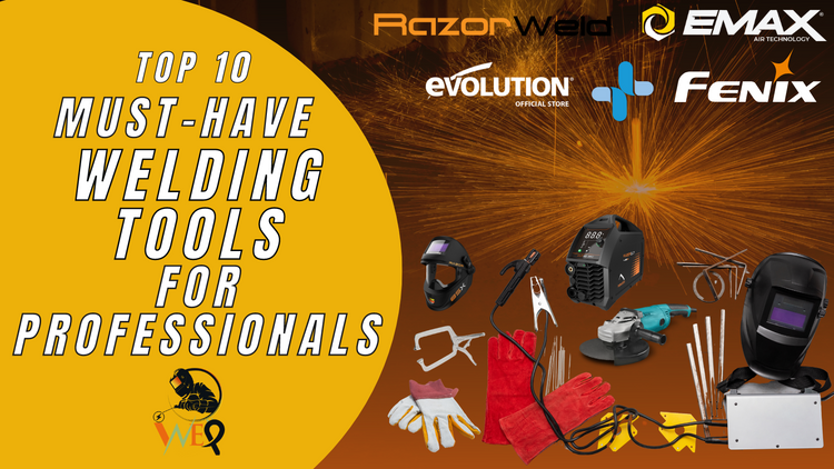 Top 10 Must-Have Welding Tools for Professionals