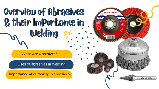 Overview of Abrasives and Their Importance in Welding