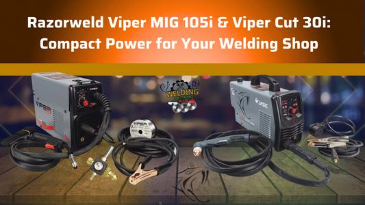 Razorweld Viper MIG 105i & Viper Cut 30i: Compact Power for Your Welding Shop